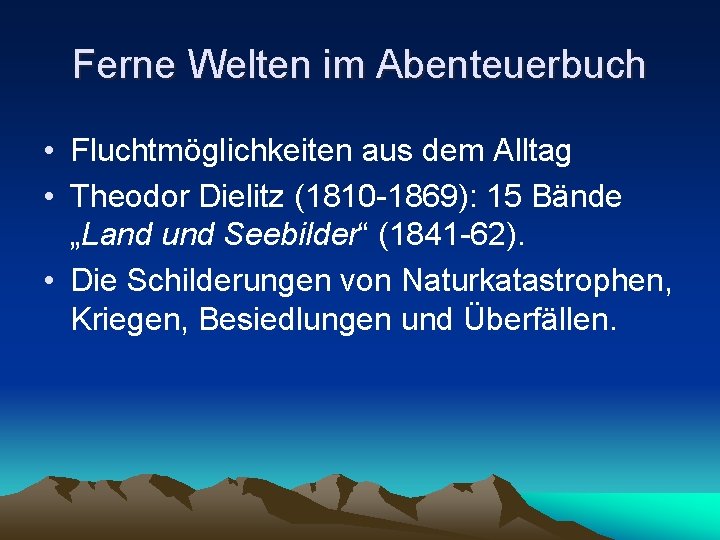 Ferne Welten im Abenteuerbuch • Fluchtmöglichkeiten aus dem Alltag • Theodor Dielitz (1810 -1869): Ferne Welten im Abenteuerbuch • Fluchtmöglichkeiten aus dem Alltag • Theodor Dielitz (1810 -1869):