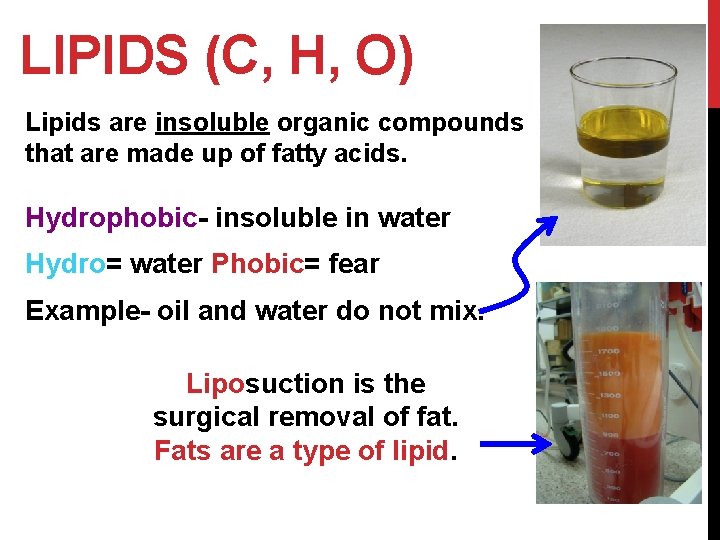 LIPIDS (C, H, O) Lipids are insoluble organic compounds that are made up of