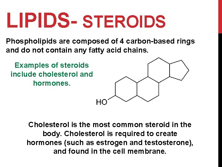 LIPIDS- STEROIDS Phospholipids are composed of 4 carbon-based rings and do not contain any