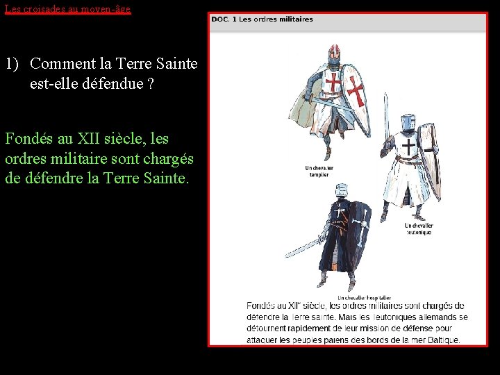 Les croisades au moyen-âge 1) Comment la Terre Sainte est-elle défendue ? Fondés au
