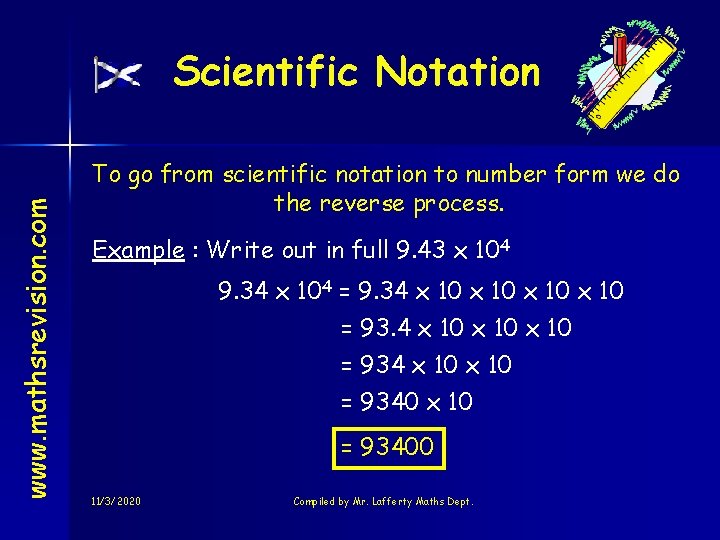 www. mathsrevision. com Scientific Notation To go from scientific notation to number form we
