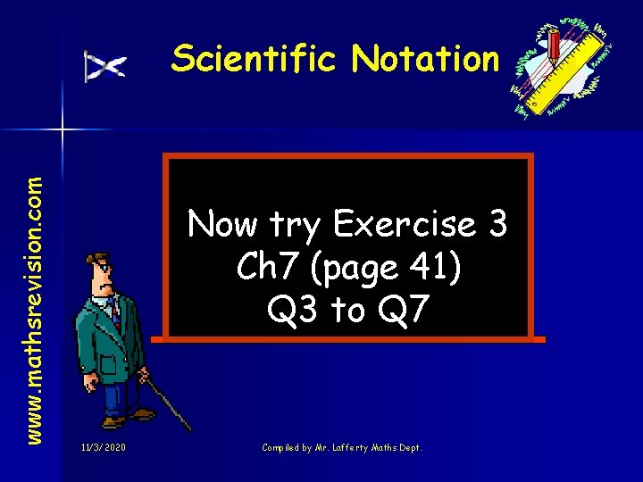 www. mathsrevision. com Scientific Notation Now try Exercise 3 Ch 7 (page 41) Q