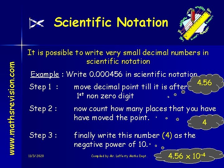 www. mathsrevision. com Scientific Notation It is possible to write very small decimal numbers