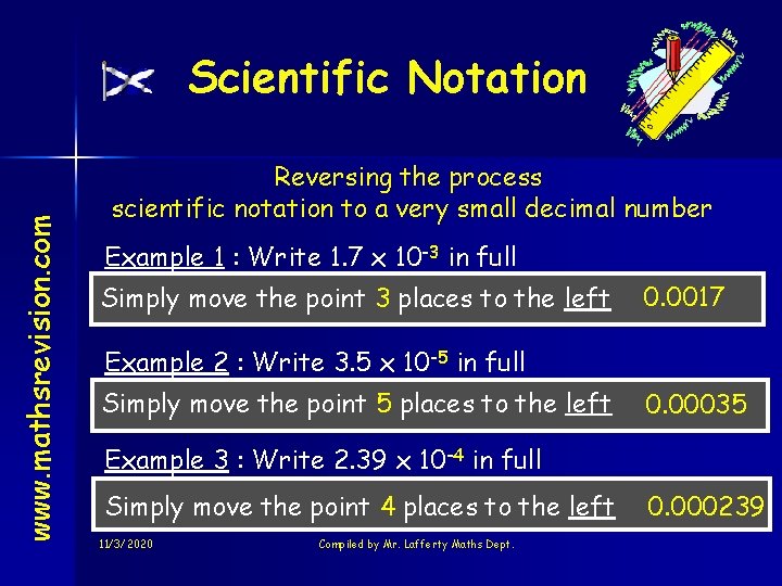 www. mathsrevision. com Scientific Notation Reversing the process scientific notation to a very small