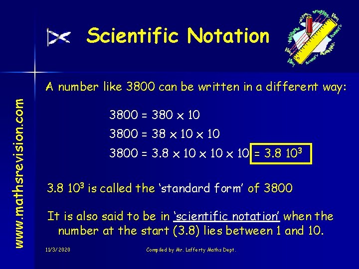 Scientific Notation www. mathsrevision. com A number like 3800 can be written in a