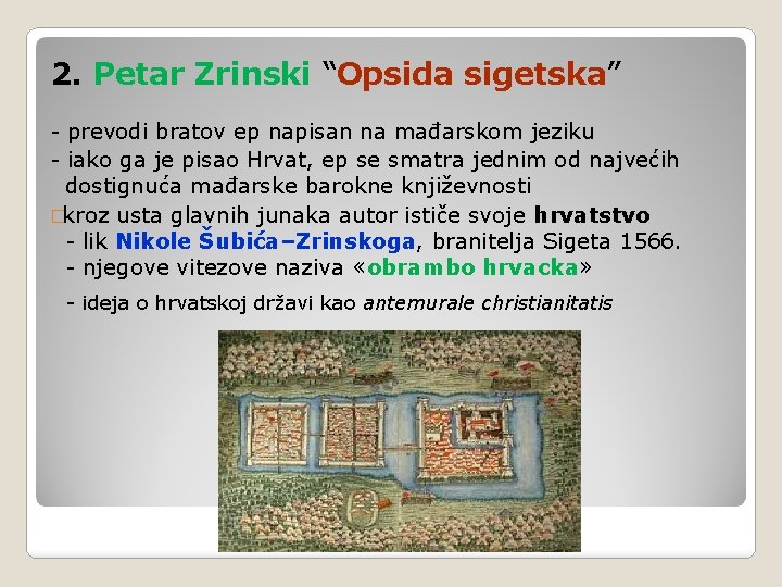 2. Petar Zrinski “Opsida sigetska” - prevodi bratov ep napisan na mađarskom jeziku -