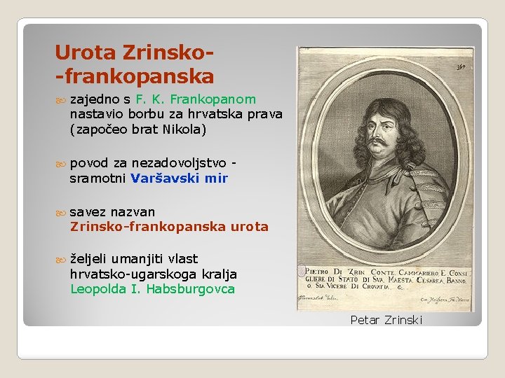 Urota Zrinsko-frankopanska zajedno s F. K. Frankopanom nastavio borbu za hrvatska prava (započeo brat