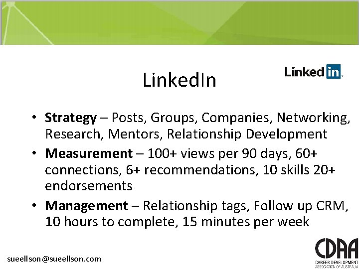 Linked. In • Strategy – Posts, Groups, Companies, Networking, Research, Mentors, Relationship Development • Linked. In • Strategy – Posts, Groups, Companies, Networking, Research, Mentors, Relationship Development •