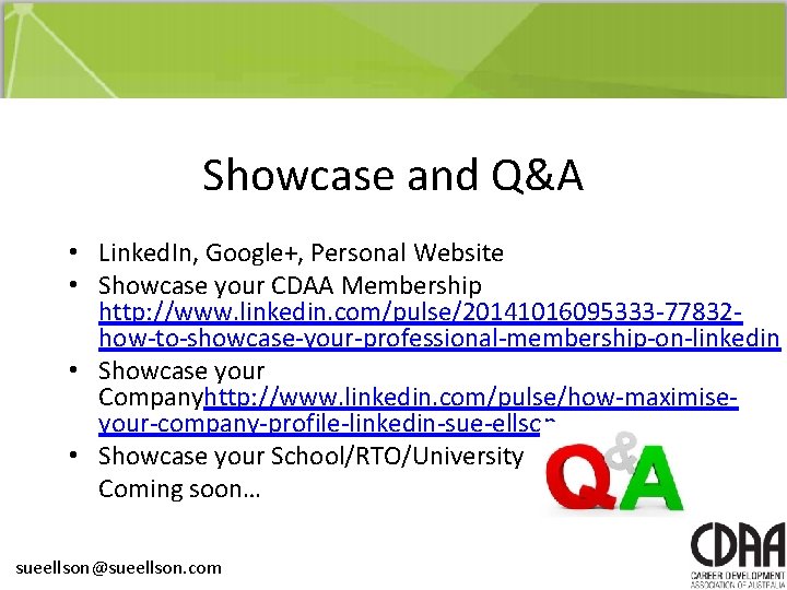 Showcase and Q&A • Linked. In, Google+, Personal Website • Showcase your CDAA Membership Showcase and Q&A • Linked. In, Google+, Personal Website • Showcase your CDAA Membership