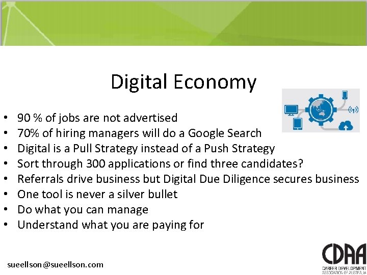 Digital Economy • • 90 % of jobs are not advertised 70% of hiring Digital Economy • • 90 % of jobs are not advertised 70% of hiring