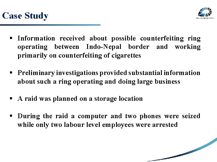 Case Study § Information received about possible counterfeiting ring operating between Indo-Nepal border and