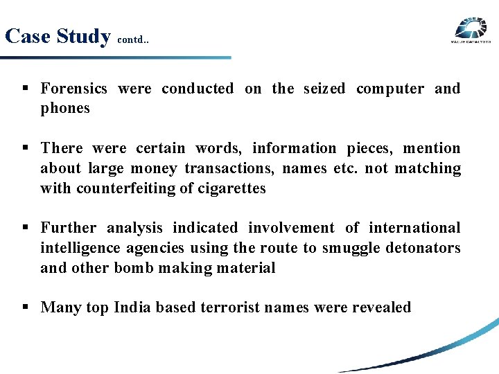 Case Study contd. . § Forensics were conducted on the seized computer and phones
