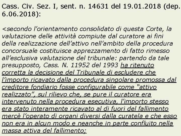 Cass. Civ. Sez. I, sent. n. 14631 del 19. 01. 2018 (dep. 6. 06.