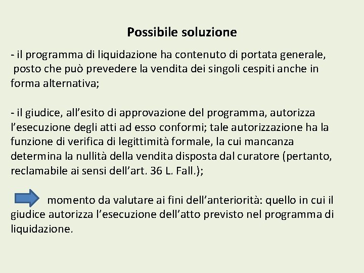 Possibile soluzione - il programma di liquidazione ha contenuto di portata generale, posto che