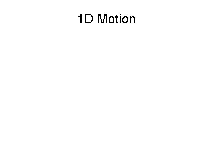 1 D Motion 