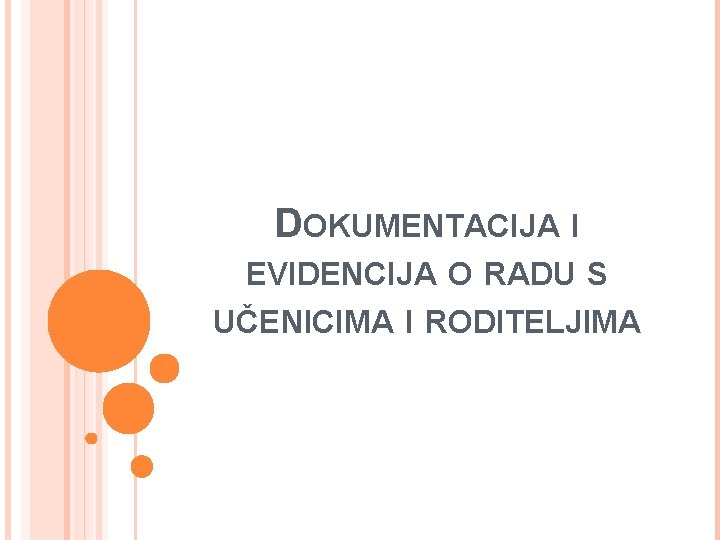 DOKUMENTACIJA I EVIDENCIJA O RADU S UČENICIMA I RODITELJIMA 