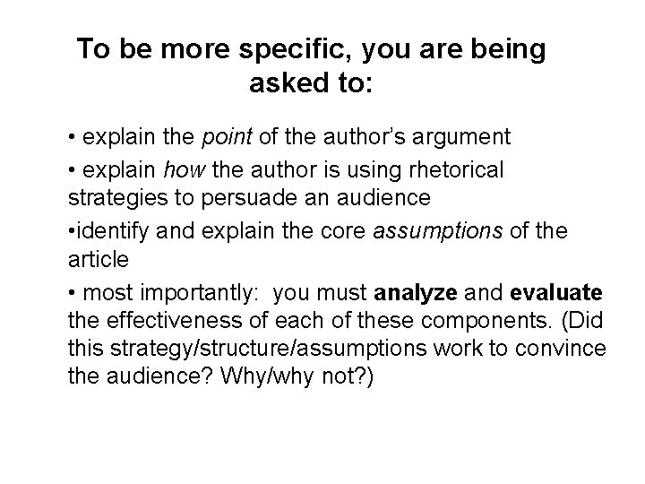 To be more specific, you are being asked to: • explain the point of