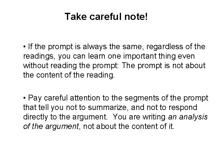 Take careful note! • If the prompt is always the same, regardless of the