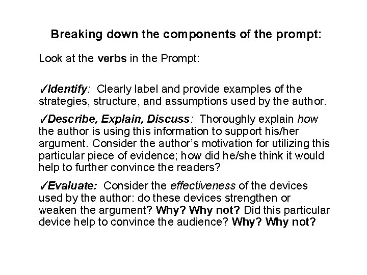 Breaking down the components of the prompt: Look at the verbs in the Prompt: