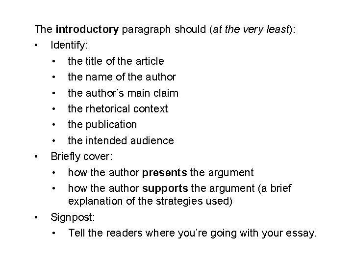 The introductory paragraph should (at the very least): • Identify: • the title of