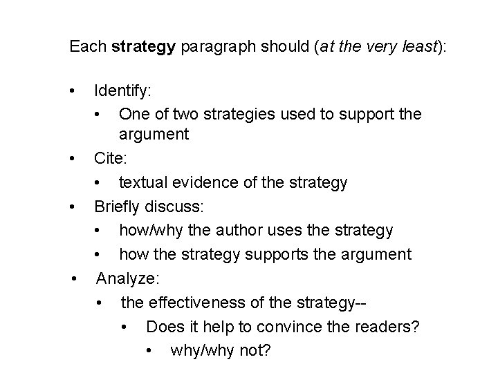 Each strategy paragraph should (at the very least): • Identify: • One of two