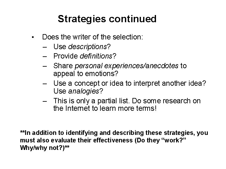 Strategies continued ▪ Does the writer of the selection: – Use descriptions? – Provide