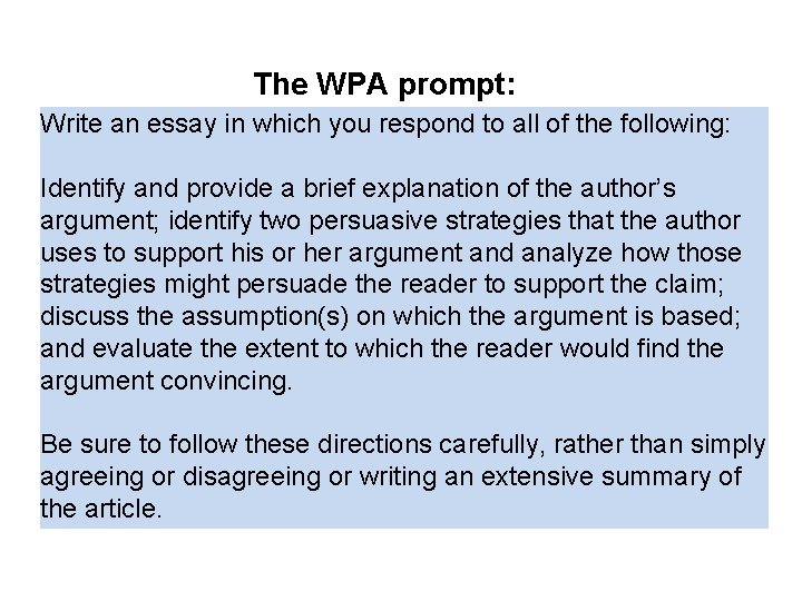 The WPA prompt: Write an essay in which you respond to all of the