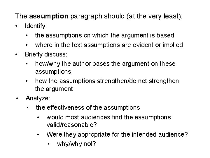 The assumption paragraph should (at the very least): • Identify: • the assumptions on