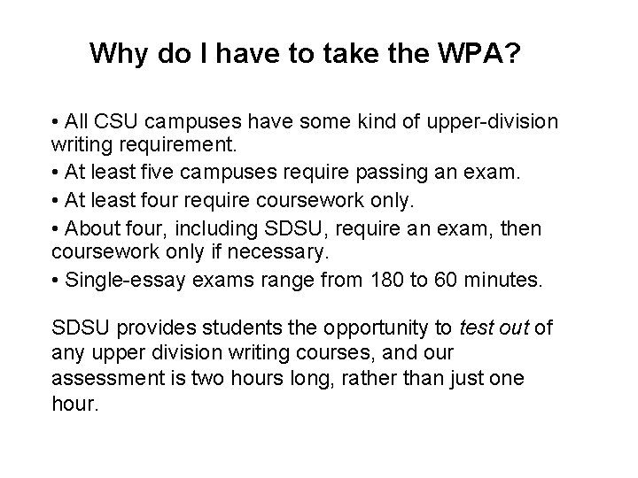 Why do I have to take the WPA? • All CSU campuses have some