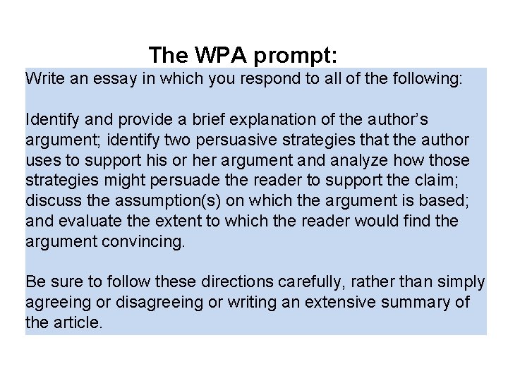The WPA prompt: Write an essay in which you respond to all of the