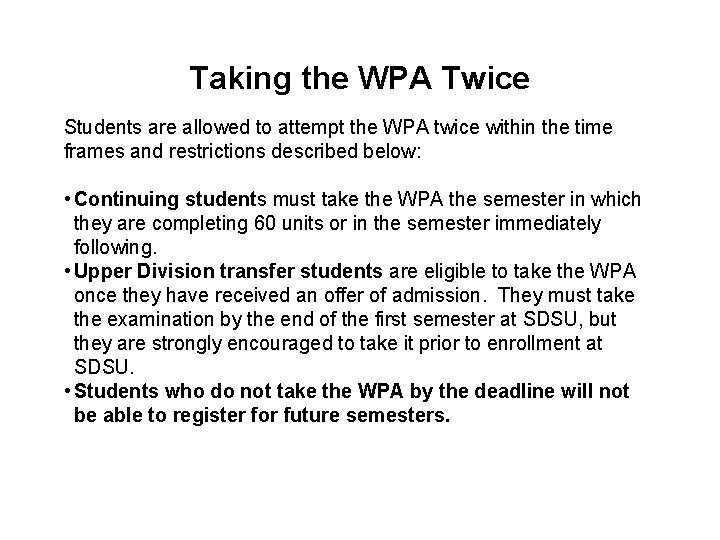 Taking the WPA Twice Students are allowed to attempt the WPA twice within the