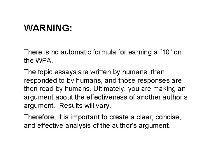 WARNING: There is no automatic formula for earning a “ 10” on the WPA.