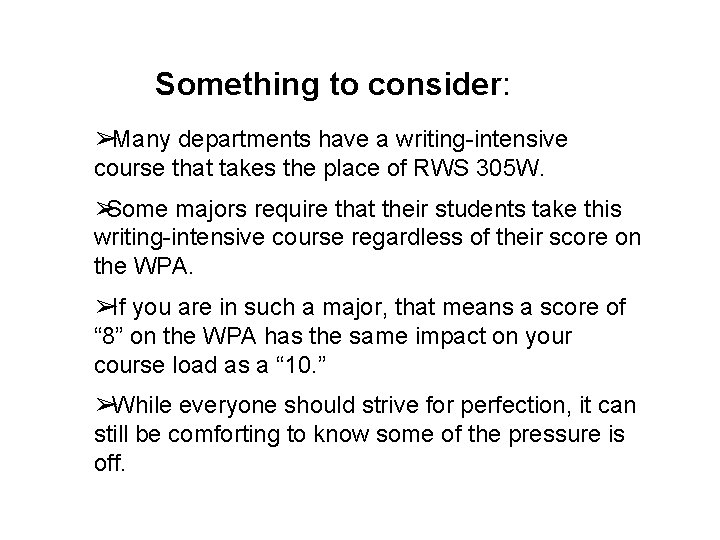 Something to consider: ➢ Many departments have a writing-intensive course that takes the place