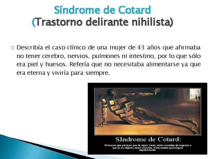 Síndrome de Cotard (Trastorno delirante nihilista) � Describía el caso clínico de una mujer