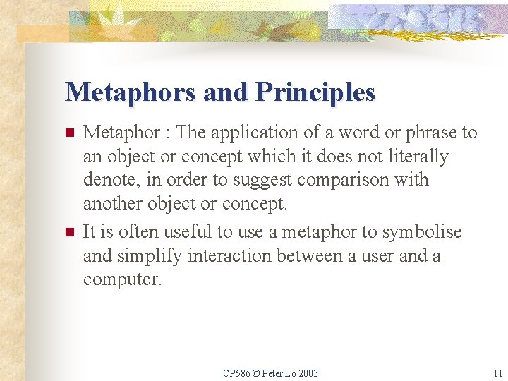 Metaphors and Principles n n Metaphor : The application of a word or phrase