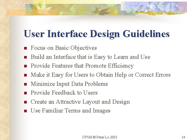 User Interface Design Guidelines n n n n Focus on Basic Objectives Build an