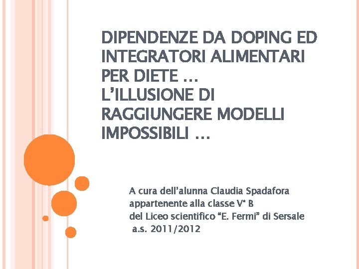 DIPENDENZE DA DOPING ED INTEGRATORI ALIMENTARI PER DIETE … L’ILLUSIONE DI RAGGIUNGERE MODELLI IMPOSSIBILI