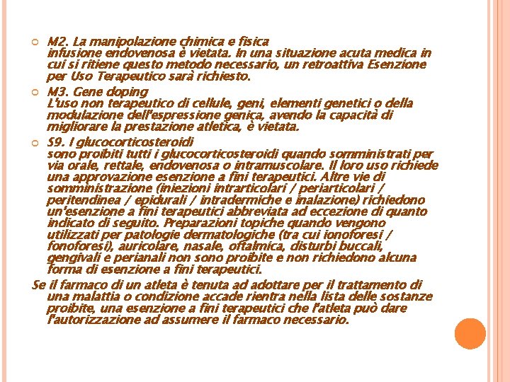 M 2. La manipolazione chimica e fisica infusione endovenosa è vietata. In una situazione