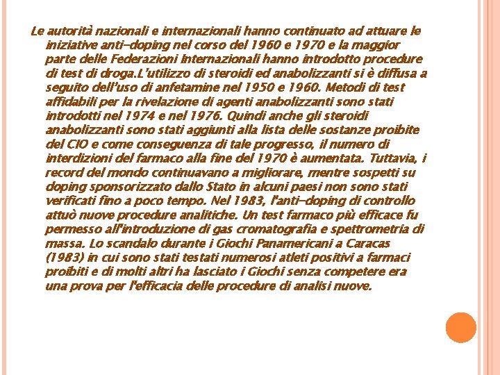 Le autorità nazionali e internazionali hanno continuato ad attuare le iniziative anti-doping nel corso