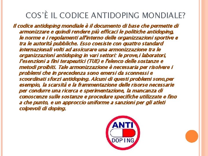 COS’È IL CODICE ANTIDOPING MONDIALE? Il codice antidoping mondiale è il documento di base
