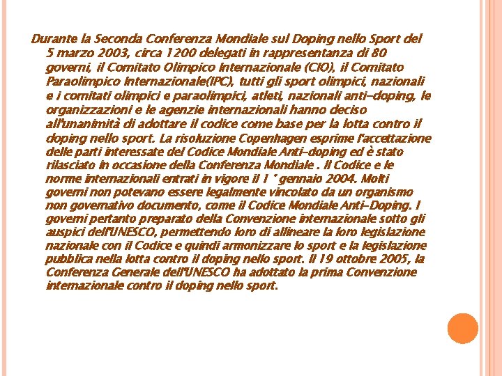 Durante la Seconda Conferenza Mondiale sul Doping nello Sport del 5 marzo 2003, circa