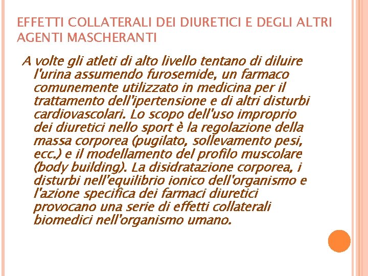 EFFETTI COLLATERALI DEI DIURETICI E DEGLI ALTRI AGENTI MASCHERANTI A volte gli atleti di