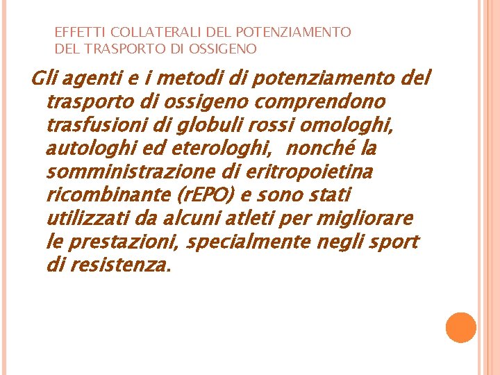 EFFETTI COLLATERALI DEL POTENZIAMENTO DEL TRASPORTO DI OSSIGENO Gli agenti e i metodi di