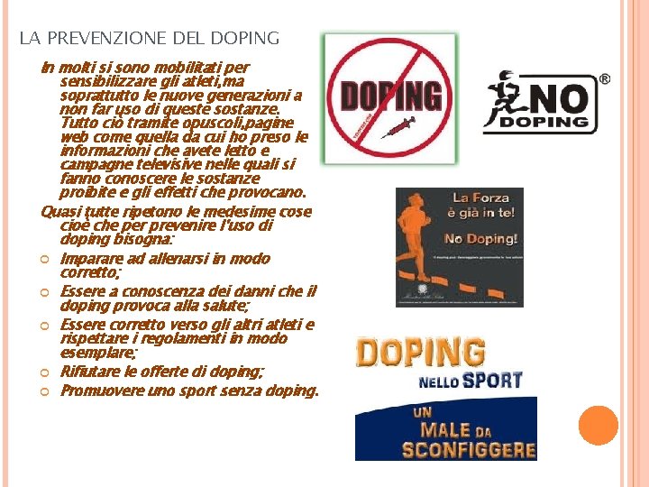 LA PREVENZIONE DEL DOPING In molti si sono mobilitati per sensibilizzare gli atleti, ma
