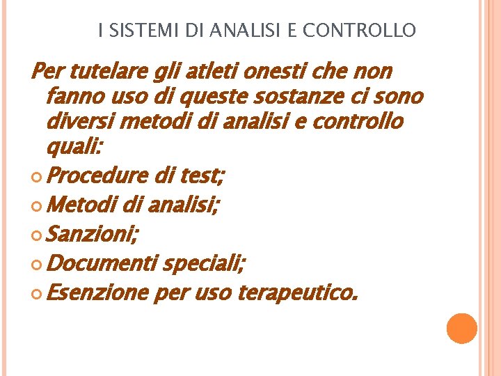 I SISTEMI DI ANALISI E CONTROLLO Per tutelare gli atleti onesti che non fanno
