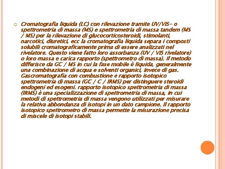  Cromatografia liquida (LC) con rilevazione tramite UV/VIS- o spettrometria di massa (MS) e