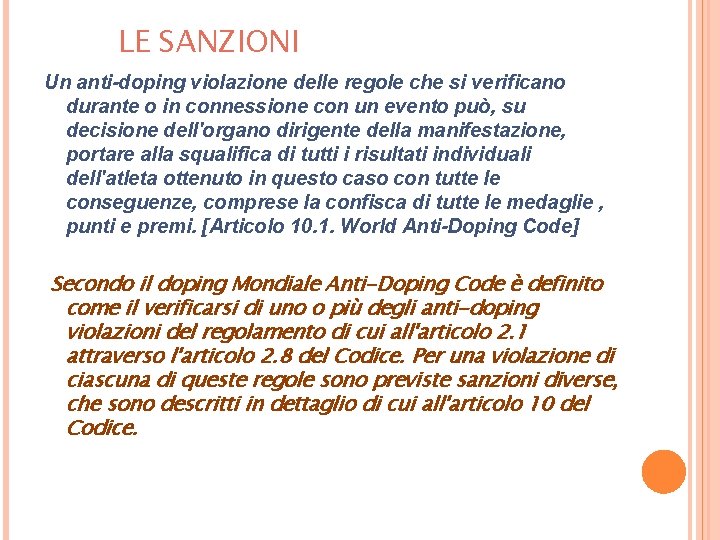 LE SANZIONI Un anti-doping violazione delle regole che si verificano durante o in connessione