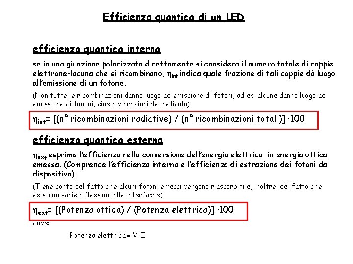 Efficienza quantica di un LED efficienza quantica interna se in una giunzione polarizzata direttamente