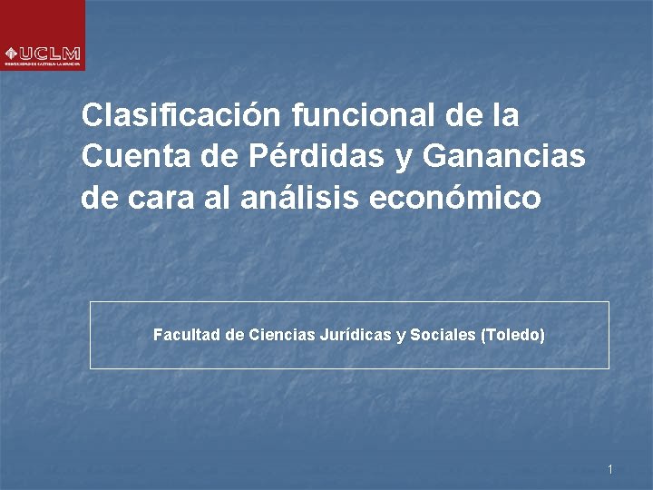Clasificación funcional de la Cuenta de Pérdidas y Ganancias de cara al análisis económico