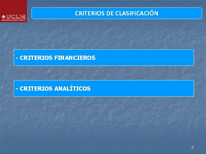 CRITERIOS DE CLASIFICACIÓN - CRITERIOS FINANCIEROS - CRITERIOS ANALÍTICOS 4 